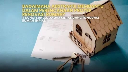 Abstraksi renovasi rumah: Model rumah, kunci, dan dokumen perencanaan proyek renovasi rumah impian.