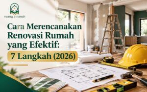 cara merencanakan renovasi rumah