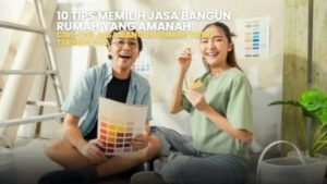Tips memilih jasa bangun rumah amanah. Pasangan memilih warna cat untuk rumah baru. Jasa bangun rumah terpercaya.